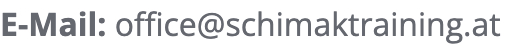 E-Mail: office@schimaktraining.at